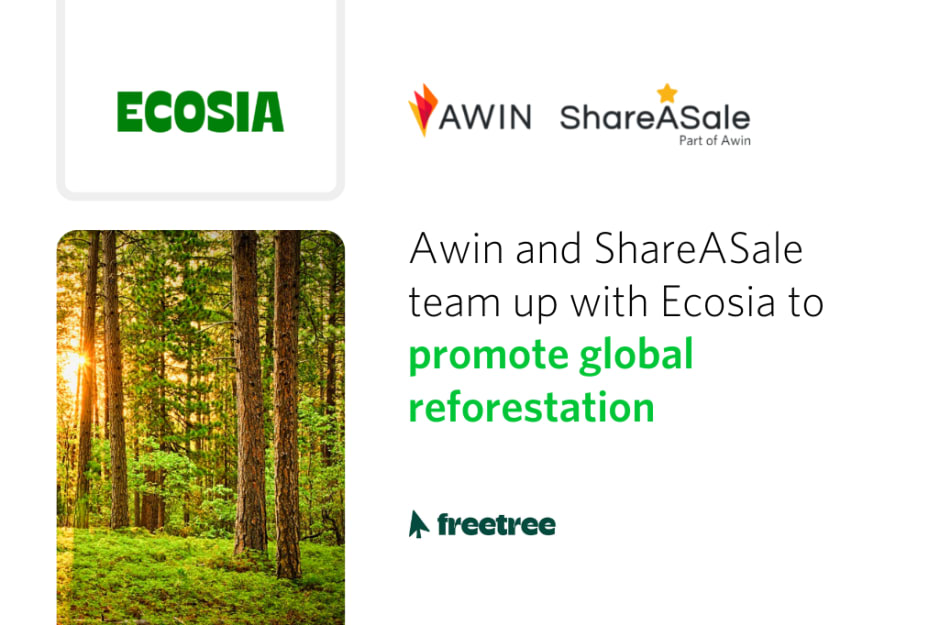 Ecosia and Awin logo and text announces "Awin teams up with Ecosia to promote global reforestation" 